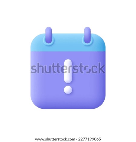 Calendar with exclamation point. Reminder, attention and notification concept. 3d vector icon. Cartoon minimal style.