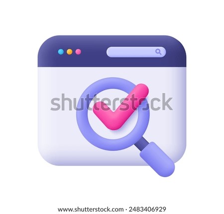 Webpage with check mark and magnifying glass. Search engine concept. 3d vector icon. Cartoon minimal style.