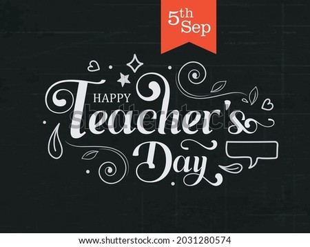Creative Hand Lettering Text for Happy Teacher's Day Celebration on Decorative Doodle Floral Background.