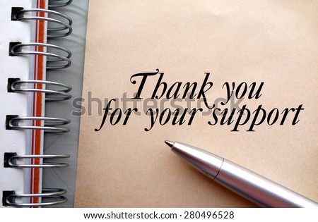 Thank you for your support  text write on paper as background with pen and book