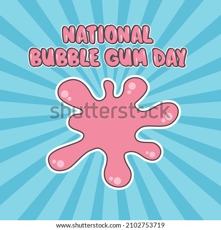 vector graphic of national bubble gum day good for national bubble gum day celebration. flat design. flyer design.flat illustration.