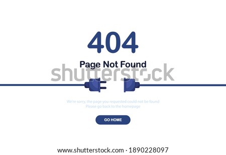 Vector illustration 404 error page not found banner. System error, broken page. Disconnected wires from the outlet. Cable and socket. Cord plug. For website. Web Template. Blue. Eps 10