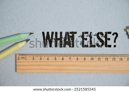 Similar – Image, Stock Photo What else? | Written Sign