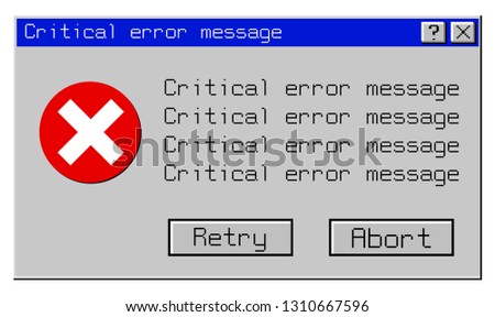 Retro os citical error window. Retry and abort buttons. Vector illustration