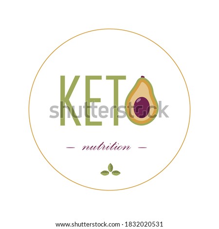 The logo and emblem of the ketogenic nutrition, ketogenic diet. Circle with the words keto and avocado. A sign for a high fat diet and healthy eating. A sign for an ad site or store.