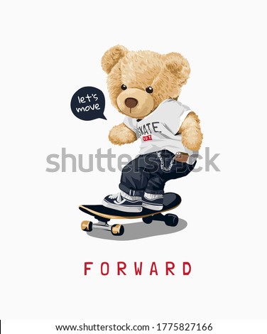 move forward slogan with bear toy on skateboard illustration