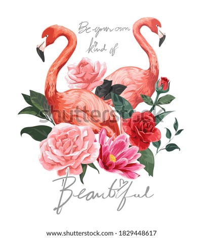 beautiful slogan with flamingos and flowers illustration