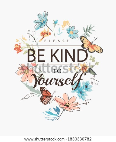 be kind to yourself slogan with colorful flowers and butterflies illustration