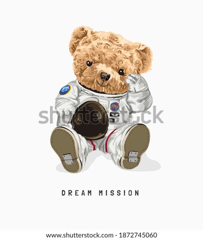 dream mission slogan with bear doll in astronaut costume illustration