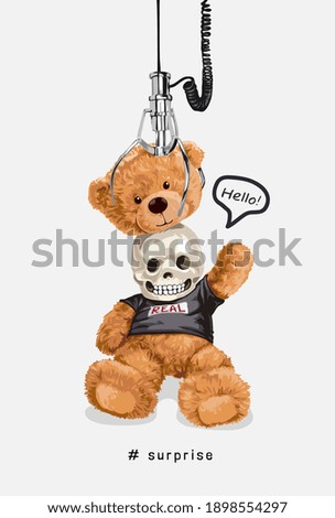 surprise slogan with bear doll skull head and crawl machine illustration