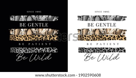 typography slogan with wild animal skin patterns on black and white background