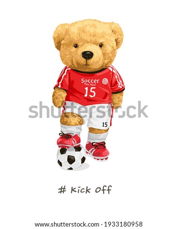 kick off slogan with cute bear doll in soccer player uniform illustration