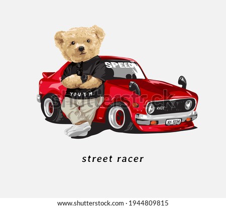 street racer slogan with bear doll leans against racing car vector illustration