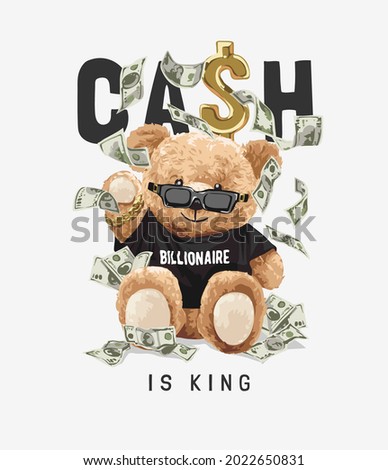 cash is king slogan with bear toy in black billionaire t shirt vector illustration