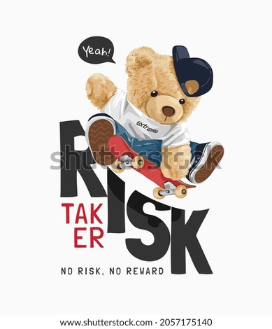 take risk slogan with bear doll on skateboard vector illustration