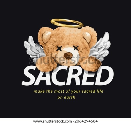sacred slogan with bear doll angel with golden halo vector illustration on black background