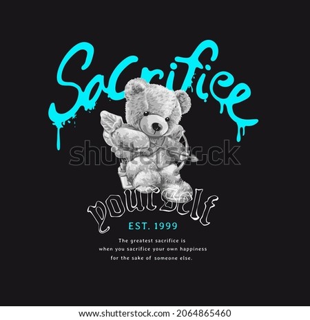 sacrifice yourself slogan with black and white bear doll baby angel vector illustration on black background