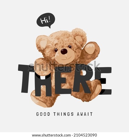 hi there good things await slogan with hanging bear doll vector illustration