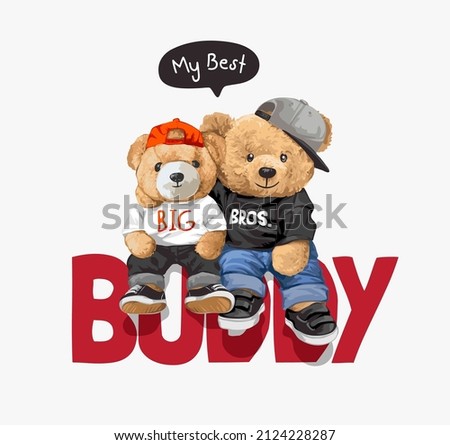 my best buddy slogan with bear doll couple in fashion style vector illustration
