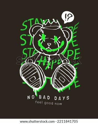 no bad days slogan with bear doll graphic vector illustration on black background