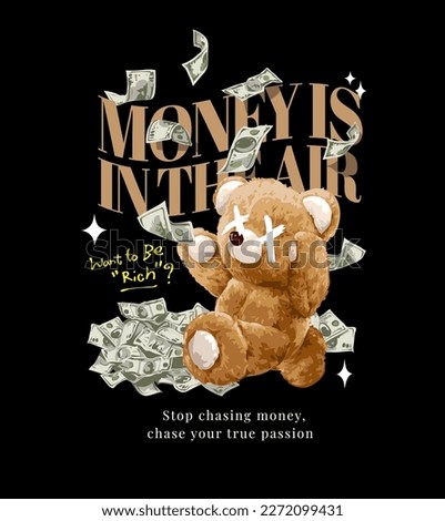 money in the air slogan with bear doll chasing over falling cash vector illustration on black background