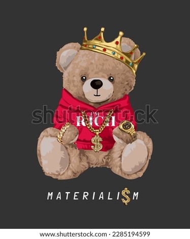 materialism slogan with bear doll in red hoodie and king crown vector illustration