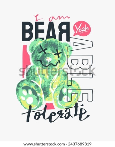 tolerate calligraphy slogan with bear doll inverted color hand drawn vector illustration for fashion print