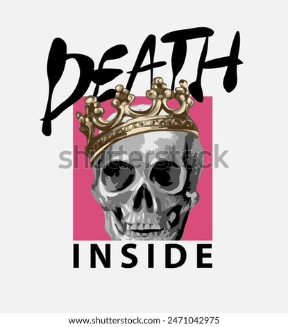 death inside calligraphy slogan with skull in golden crown vector illustration