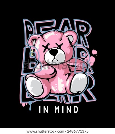 bear in mind slogan with pink cartoon bear doll vector illustration on black background