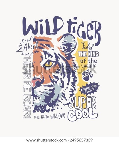 wild tiger slogan with tiger head graphic vector illustration for fashion print