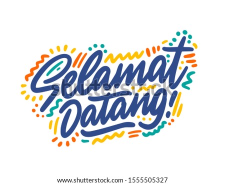 Selamat datang hand drawn vector lettering. Inspirational handwritten phrase in Indonesian - welcome. Hello quote sketch typography. Inscription for t shirts, posters, cards, label.