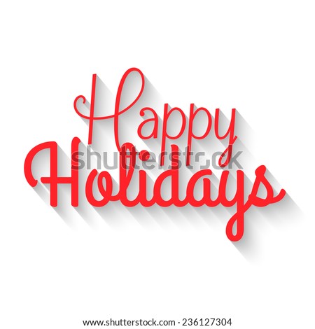Happy Holidays lettering. vector illustration for holiday design, party poster, greeting card, banner or invitation.