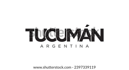 Tucuman in the Argentina emblem for print and web. Design features geometric style, vector illustration with bold typography in modern font. Graphic slogan lettering isolated on white background.