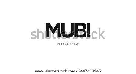 Mubi in the Nigeria emblem. The design features a geometric style, vector illustration with bold typography in a modern font. The graphic slogan lettering.