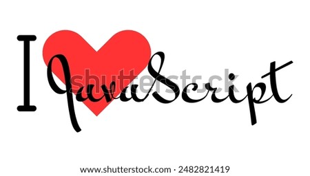 I love JavaScript creative slogan. Hand drawn letters with red heart. Vector illustration, lettering in modern design for print t shirt, banner, poster, sticker or label.