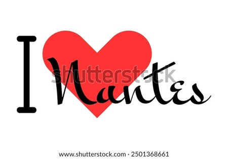 I love Nantes, city of France. Hand drawn letters with red heart. Vector illustration lettering, modern design for print t shirt, banner, poster, sticker or label.