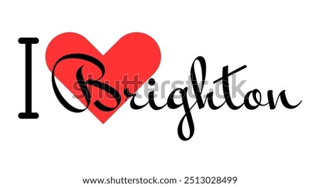 I love Brighton, city of United Kingdom. Hand drawn letters with red heart. Vector illustration lettering, modern design for print t shirt, banner, poster, sticker or label.