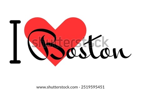 I love Boston USA slogan for t shirt print