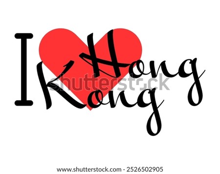 I love Hong Kong, city of China. Hand drawn letters with red heart. Vector illustration lettering, modern design for print t shirt, banner, poster, sticker or label.