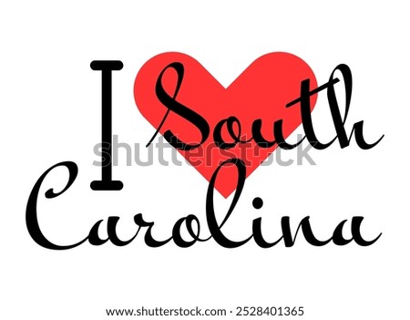 I love South Carolina state of the United States of America. Hand drawn letters with red heart. USA regions vector illustration, lettering in modern design