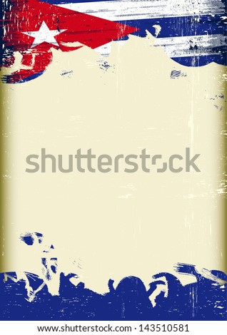 Grunge Cuban flag. A poster with a large scratched frame and a grunge cuban flag for your publicity.