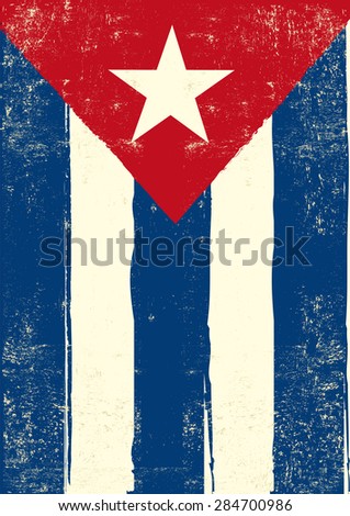 Flag of Cuba. A cuban grunge poster for you.