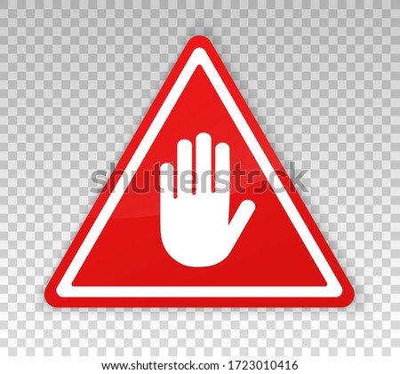 Stop sign. Hand icon. Warning symbol. Signal stop restricted sign. Halt icon silhouette hand. Triangular sign red isolated on background. Prohibited activities. Road sign restriction. Adblock. Vector