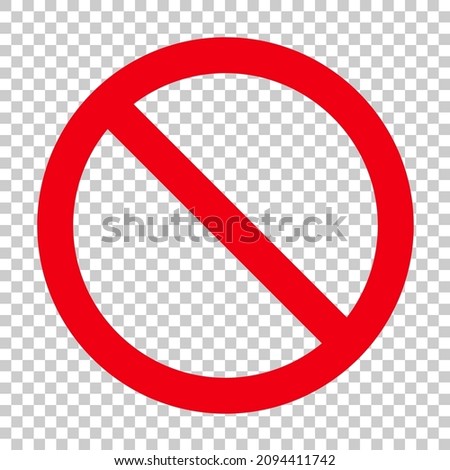 Sign forbidden. Icon symbol ban. Red circle sign stop entry ang slash line isolated on transparent background. Mark prohibited. Round cross restrict entrance. Signal cancel enter. Vector illustration