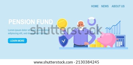 Elderly man standing near stack of money, piggy bank holding gold coin. Pensioner keeping cash in bank deposit account. Pension savings investment in retirement mutual fund. Financial saving insurance