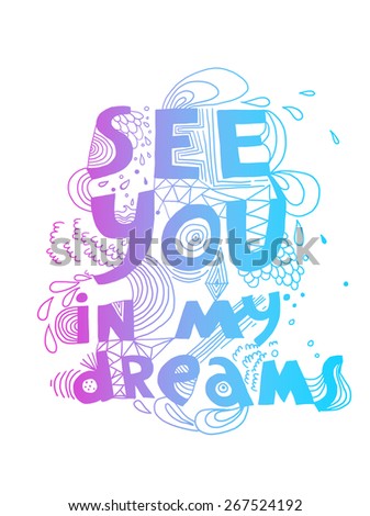 Text written unusually: See you in my dreams
