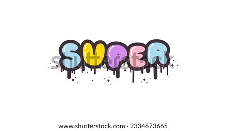 Similar – Image, Stock Photo SUPER Graffiti super