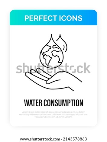 Water consumption concept, water droplet with planet Earth inside falling in human hand. Thin line icon. Save the water, conscious resource consumption. Vector illustration.