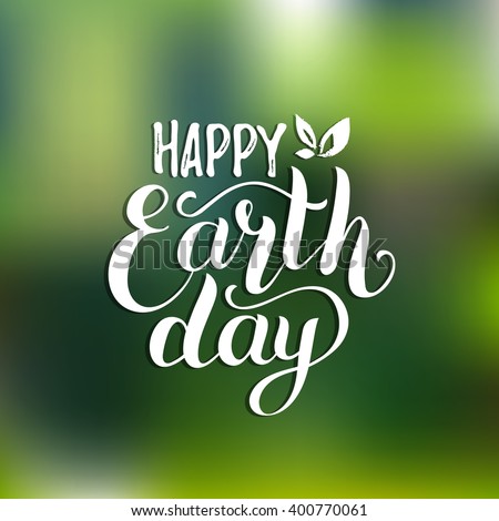 Happy Earth Day hand lettering card, background. Vector illustration with leaves for banner, poster.