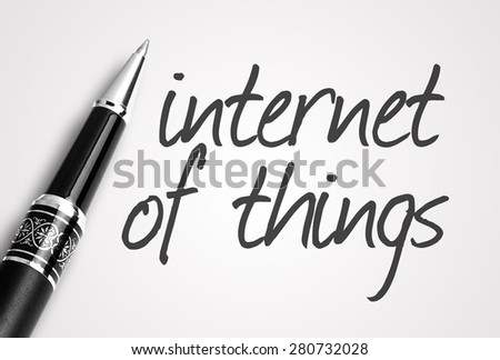 pen writes internet of things on paper.